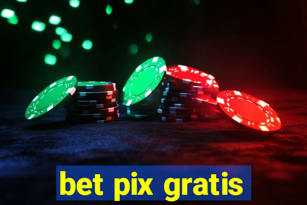 bet pix gratis